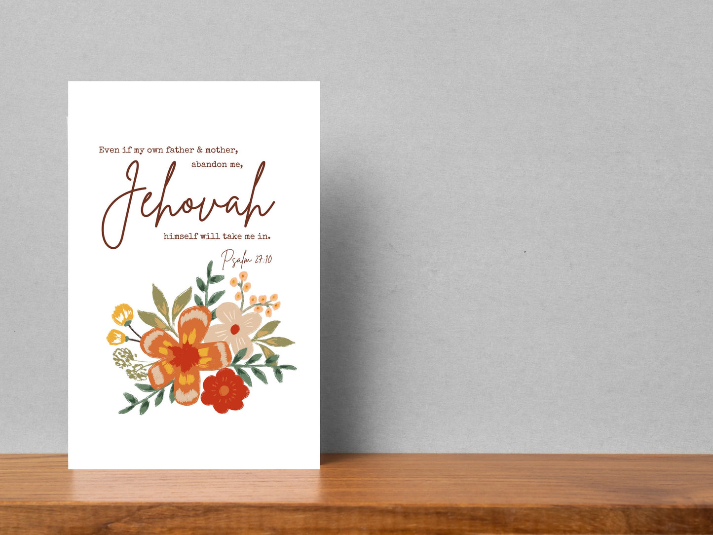 Psalm 27 10 | Jehovah will take me in | JW gift | Digital Download | 5"x7" Print | 5"x7" Greeting Card | JW Baptism Card | Vintage Flowers