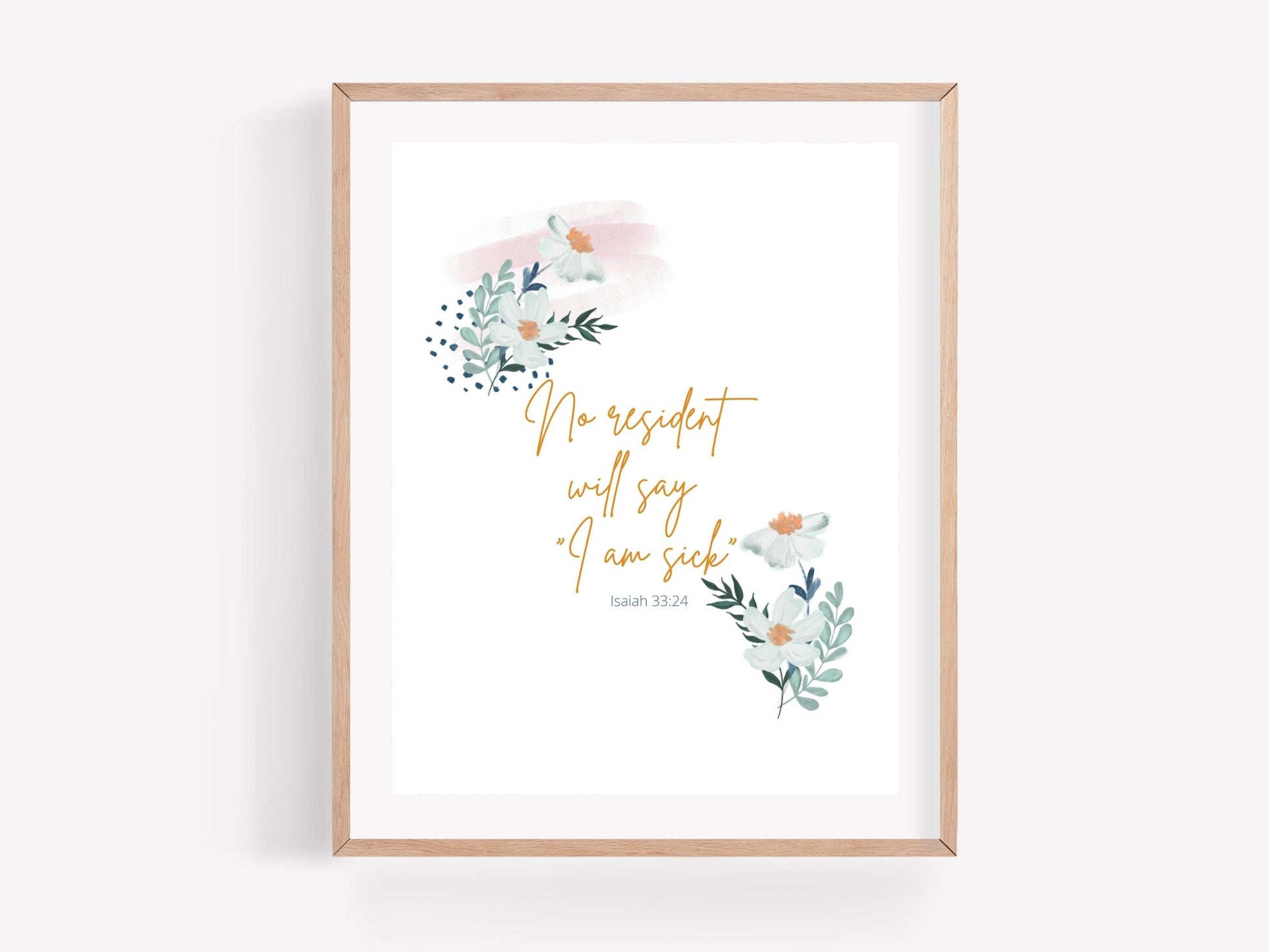 Isaiah 33 24 | No resident will say "I am sick" | JW gift | Printable Art | 8x10", 5X7" | Digital Download | Daisies | Wall Decor