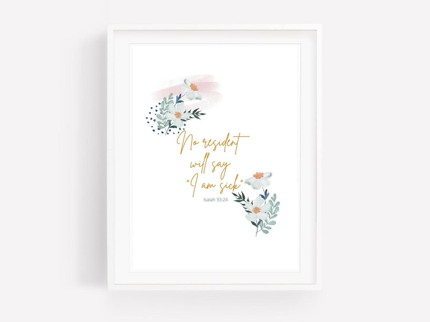 Isaiah 33 24 | No resident will say "I am sick" | JW gift | Printable Art | 8x10", 5X7" | Digital Download | Daisies | Wall Decor