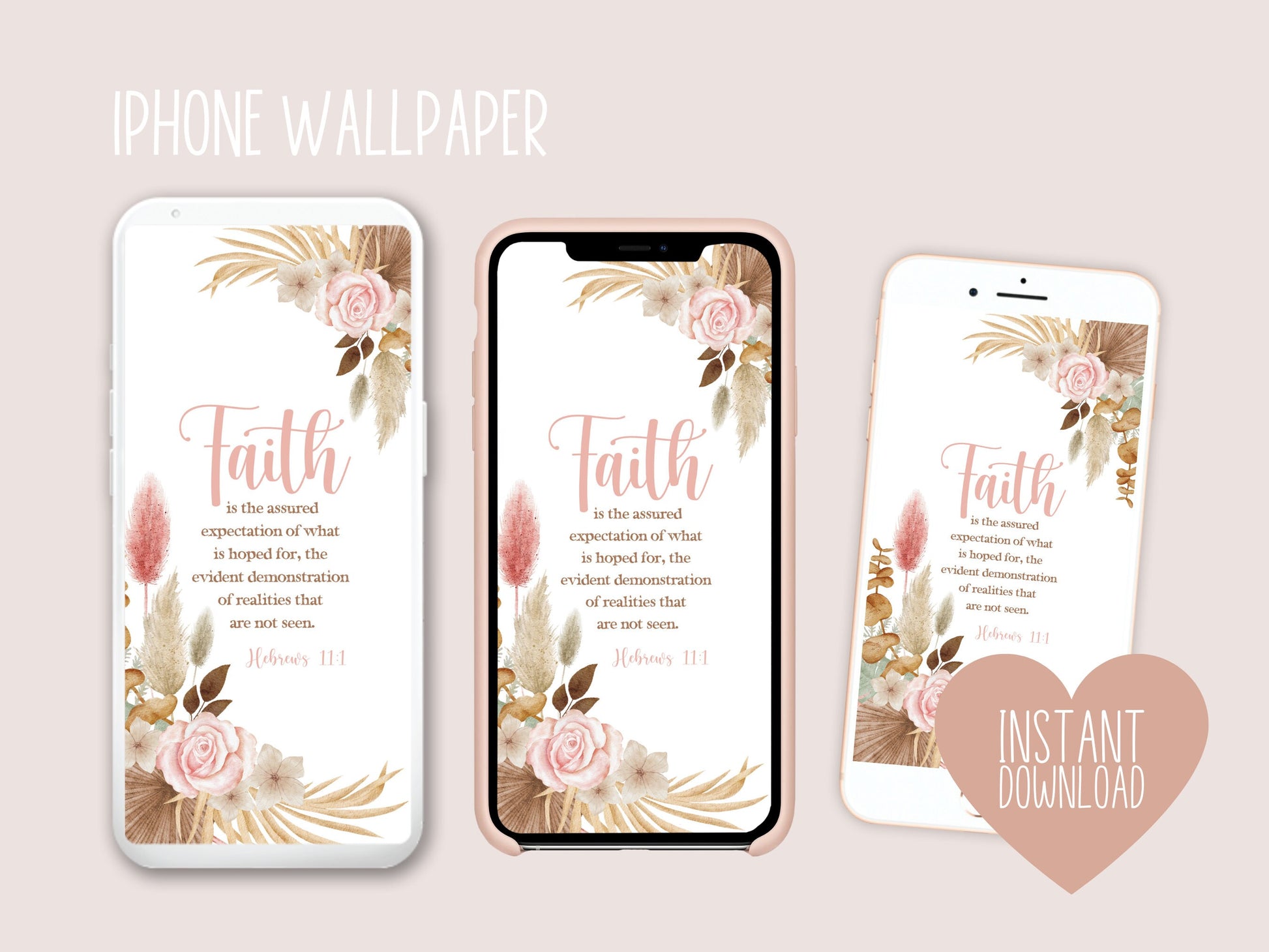 Hebrews 11:1 Faith iPhone Wallpaper | JW Phone Wallpaper | Digital download | Scripture Wallpaper | Neutral Pink Boho Flowers