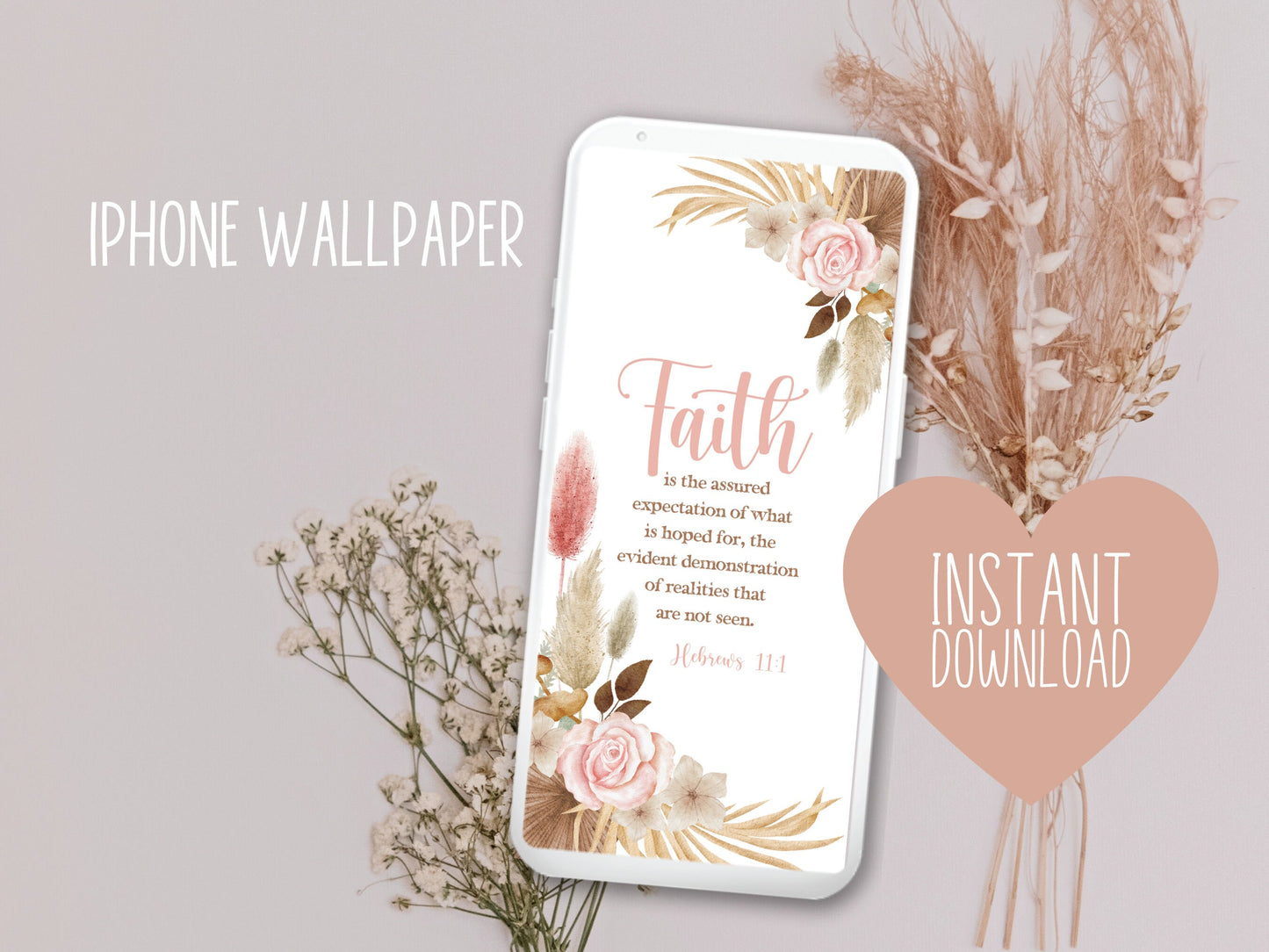 Hebrews 11:1 Faith iPhone Wallpaper | JW Phone Wallpaper | Digital download | Scripture Wallpaper | Neutral Pink Boho Flowers